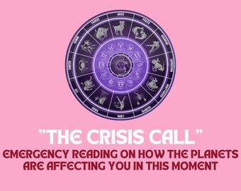 May include: A circular purple zodiac wheel featuring twelve astrological signs and a central sun and moon graphic. Below the wheel, the text reads: THE CRISIS CALL. EMERGENCY READING ON HOW THE PLANETS ARE AFFECTING YOU IN THIS MOMENT.