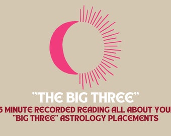 The Big Three - personalized astrology reading