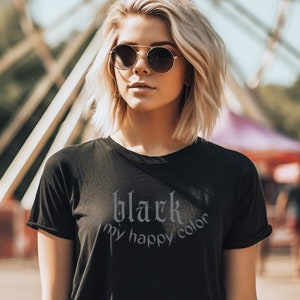 Black is my Happy Color Graphic Tee, Women&#39;s Graphic Tee, Black Graphic Tee, Funny Graphic Tee, Labor Day Sale