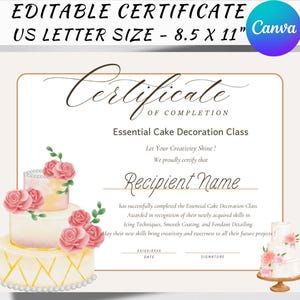 May include: A certificate template with the text "EDITABLE CERTIFICATE US LETTER SIZE - 8.5 X 11" Canva". The certificate is for the "Essential Cake Decoration Class" and features a watercolor cake with pink roses.