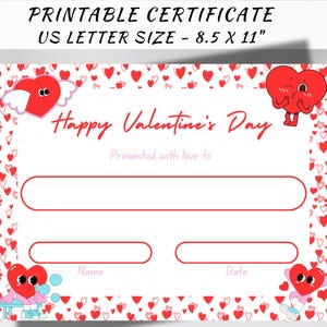 May include: Printable Valentine's Day certificate with a red heart design. The certificate is 8.5 inches by 11 inches and has space for a name and date.