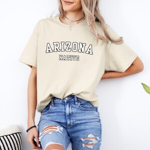 Arizona Shirt, Arizona Gift, Arizona Native, Arizona Lover, AZ Gifts, Arizona Tshirt, Arizona Local, Arizona Trip, Arizona Vacation
