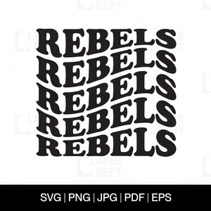 Rebel Svg Rebel Shirt Svg Rebel Football School Mascot Rebel Svg School Spirit Rebel Mascot Svg Rebel Shirt Png Rebel Spirit Svg Design File
