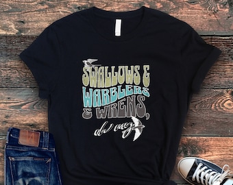 Backyard Birds Shirt | Birder Tee Shirt, Bird Lover Gift, Bird Watcher Tshirt, Swallows and Warblers and Wrens Oh My Shirt