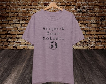 Camiseta "Respeta a tu Madre Tierra" / Camiseta ecológica con gráficos, camiseta ambientalista, camiseta para amantes de los árboles, regalo para amantes de la naturaleza