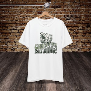 Can I Pet Dat Dawg Bear Tee Shirt | Can I Pet That Dog Bear Tshirt, Funny Bear T-shirt, Not So Funny Dog Shirt, No You Cant Pet That Dog