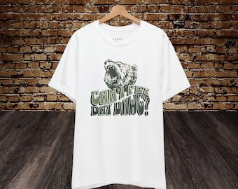 Can I Pet Dat Dawg Bear Tee Shirt | Can I Pet That Dog Bear Tshirt, Funny Bear T-shirt, Not So Funny Dog Shirt, No You Cant Pet That Dog