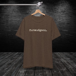 Curmudgeon Tee Shirt | Curmudgeon Gift, Cranky Tee, Old Man Shirt, Grumpy Gift, Stick in the Mud