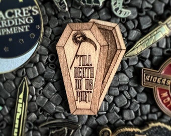 Lapel Pin Flair ‘Till Death Do Us Part Wood Coffin Pin