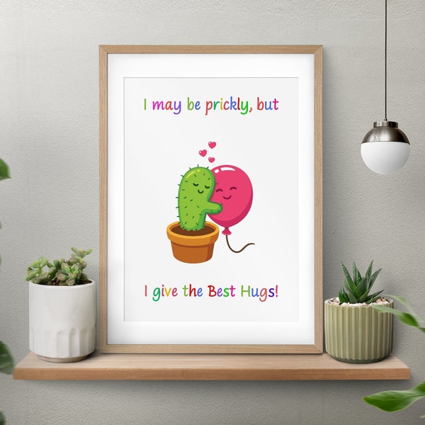 Cactus funny print, I may be prickly, but I give the best hugs, best gift for friends, funny cactus quote, digital download, poster.