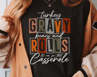 Thanksgiving Shirt,Funny Thanksgiving Sweatshirt, Fall Sweatshirt, Fall Shirt, Gravy Shirt, Casserole Shirt, Casserole Sweatshirt Gift