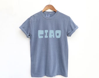 Ciao Garment-Dyed T-Shirt, Italy Vacation Shirt