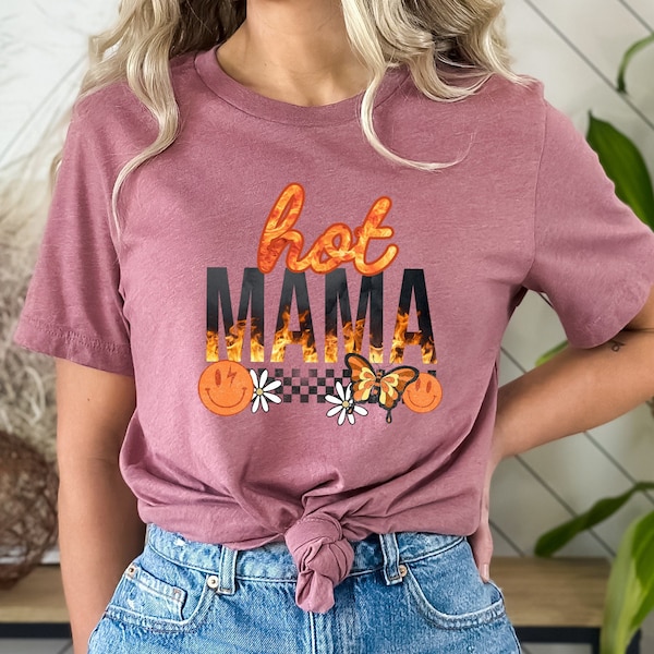 Hot Mama Shirt, Mama Shirt, Mom Shirt, Women Shirt, Mom Shirt, Gift for Her Shirt, Mama Shirt, mother Birthday Gift,Mother Day Gift