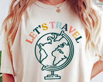 Let's Travel The World T-Shirt, Travel Shirt, Summer Vacation Shirt, Summer Vibes Shirt, Adventure Shirt, Traveler Gift, Funny Travel Shirt