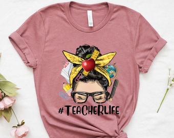 Chemise de la vie des enseignants, tenue des enseignants, chemise cadeau des enseignants, T-shirt de la vie des enseignants, chemise Messy Bun Teacherlife, cadeau pour les enseignants, chemise des enseignants