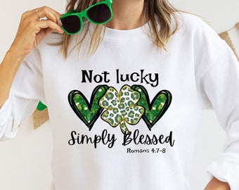 Not Lucky Just Blessed St Patrick’s Day Shirt, St Patrick’s Day Shirt, St Patrick’s Day T-shirt, Christian Shirt, Lucky Blessed T-shirt