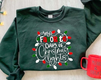 Christmas Light Sweatshirt, Christmas Sweater, Favorite color is Christmas Light, Holiday Sweatshirt, Winter Hoodies, Christmas Gift