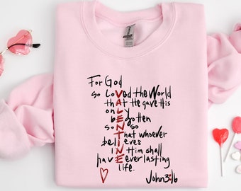 For God So Loved The World Sweatshirt,Jesus Is My Valentine Shirt,Religious Valentine’s Day Tee,Christian Gift,Valentines Shirt,Bible Verse