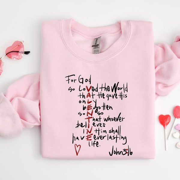 For God So Loved The World Sweatshirt,Jesus Is My Valentine Shirt,Religious Valentine’s Day Tee,Christian Gift,Valentines Shirt,Bible Verse