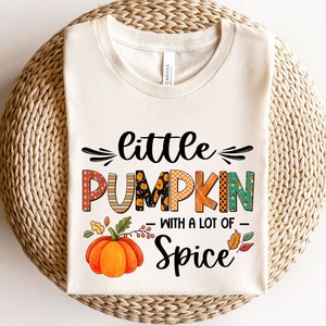 Kids Pumpkin Shirt,Little Pumpkin Shirt,Pumpkin Shirt for Kids,Thanksgiving Shirt for Kids,Fall Pumpkin,A Little Pumpkin With a Lot of Spice