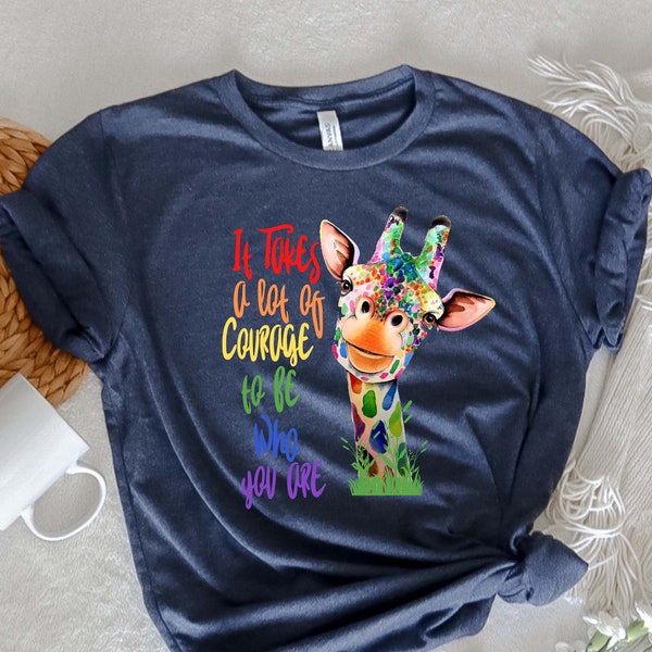 It Takes Courage to Be Who You Are Giraffe Shirt,Equal Rights,Pride Shirt,LGBT Shirt,Social Justice,Human Rights,Anti Racism,Gay Pride Shirt