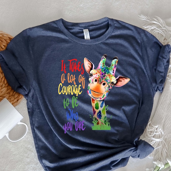 It Takes Courage to Be Who You Are Giraffe Shirt,Equal Rights,Pride Shirt,LGBT Shirt,Social Justice,Human Rights,Anti Racism,Gay Pride Shirt