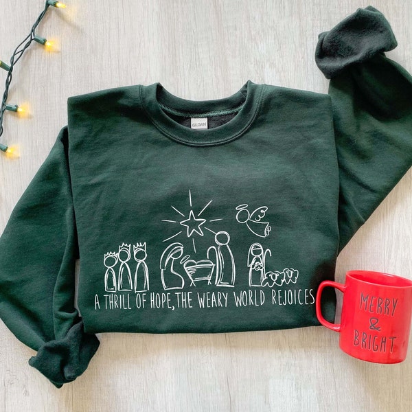 A Thrill Of Hope The Weary World Rejoices Sweatshirt Gift For Christians, Religious Christmas Gift, Nativity Hoodie,Jesus Is The Reason Gift