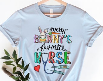 Every bunny's favorite Nurse Shirt, Easter Nurse Shirt, Easter bunny Nursing spirit shirt, Easter day gift for Nurse, cute nurse Easter