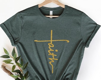 Faith Shirt, Christian Shirts, Faith Shirt, Religious Shirt, Inspirational Christian Shirt, Motivational Shirt, Faith Christian Shirt
