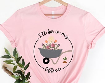 Ich werde in meinem Büro T-Shirt, Garten Shirt, Gartenarbeit Geschenk, Gartenliebe, Gartenliebhaber Geschenk, Gärtner Geschenkidee, Muttertag Gartenliebhaber