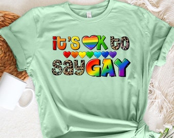 It's okay to say Gay pride Shirt,Equal Rights,Pride Shirt,LGBT Shirt,Social Justice,Human Rights,Anti Racism,LGBTQ+ Shirt,pride rainbow Tee