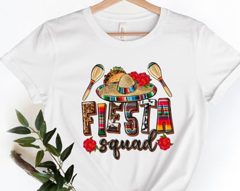 Fiesta Squad Shirts, Tequila Shirt, Cinco De Mayo Party Shirt, Funny Fiesta Shirt,Cinco De Mayo Festival Shirt,Fiesta Woman Shirt