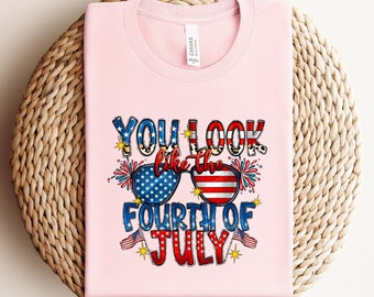 You Look Like 4th Of July Shirt,USA Freedom 4th Of July Shirt,Patriotic Day Shirt,Memorial Day Shirt,4th of July Shirt, 4th of July,USA Tee