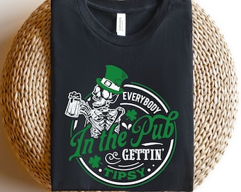 Everybody In The Pub Getting Tipsy Sweatshirt, Irish Pub Sweater, St Patrick's Day Shirt, Irish Birthday Gift,Saint Paddy's Skeleton T-Shirt
