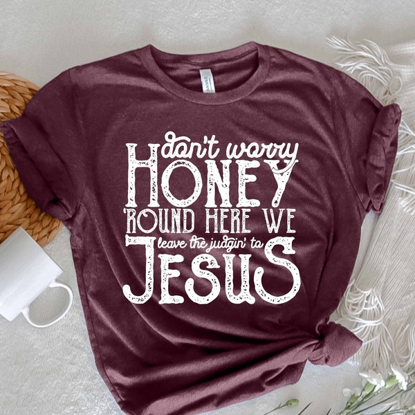 Non preoccuparti tesoro, qui lasciamo il giudizio a Gesù Camicia, Camicia di Gesù, Regalo di Gesù, Camicia religiosa, Regalo religioso, Regalo cristiano