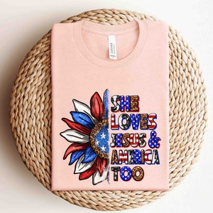 4th of July Shirt, Loves Jesus And America Too Shirt, Christian 4th of July Shirt, USA shirt, America Shirt,Sunflower 4th of July Shirt