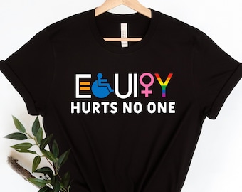 Equality Hurts No One Shirt, Black Lives Matter, Equal Rights, Pride Shirt, LGBT Shirt, Social Justice,Human Rights, Anti Racism, Gay Pride