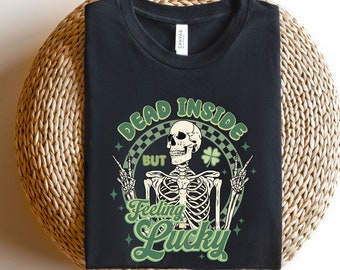 Dead Inside But Feelin' Lucky Sweatshirt, Dead Inside It's St Patrick's Day Hoodie, Funny St Patrick's Day Sweatshirt, Skeleton Patricks Day