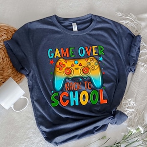 Game Over Back To School Shirt, Back to School Shirt, First Day of School Outfit, Kids Back To School Shirt,Gaming School Shirt,Teacher Gift
