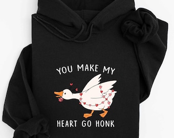 You Make My Heart Go Honk Sweatshirt, Funny Goose tshirt, Valentines Day Shirt, You Make My Heart Go Honk Tee Shirt, Gift For Her Hoodie