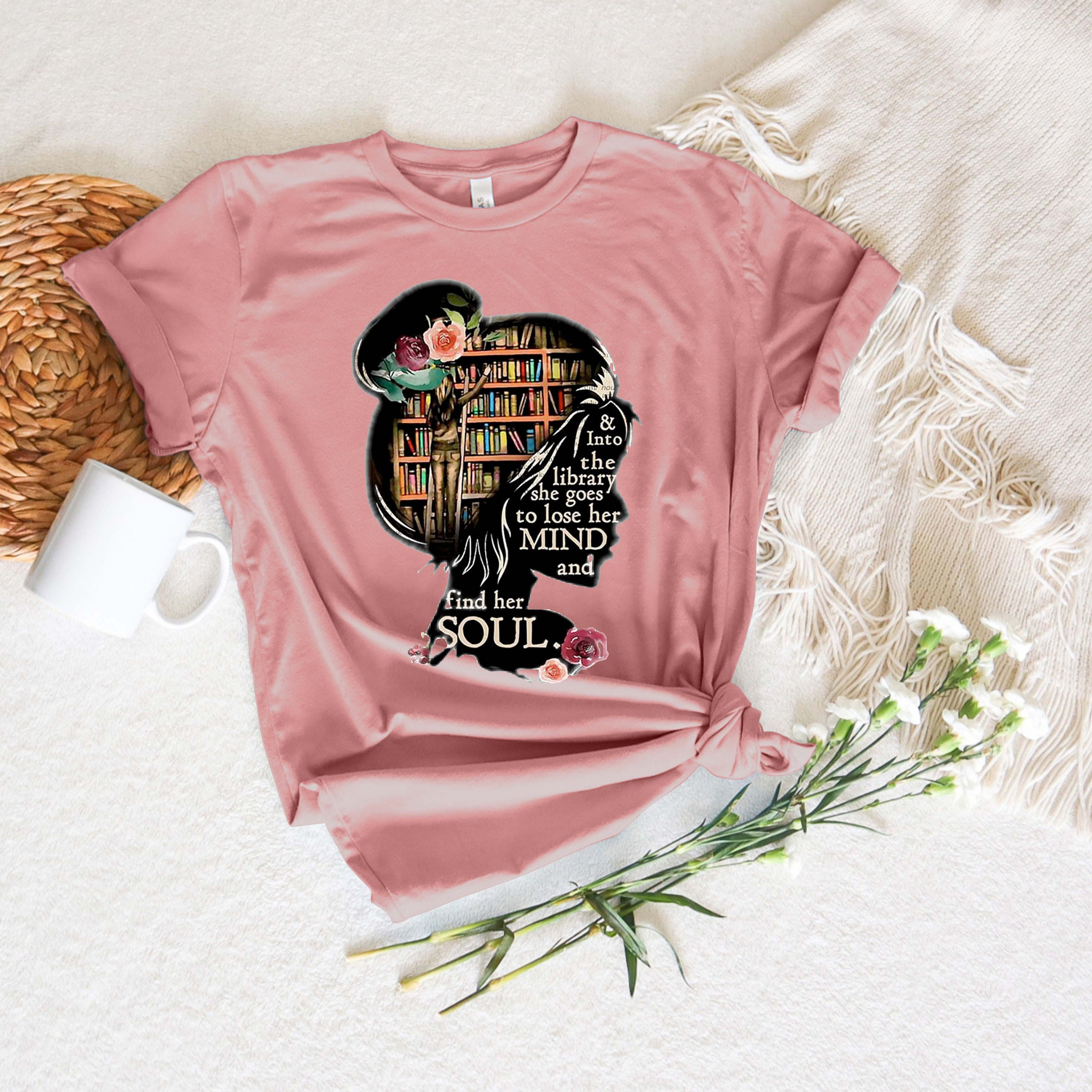 and into the library she goes to lose her mind and find her soul NO Books Shirt, Read Banned Books, Teacher Librarian Gift T-shirt
