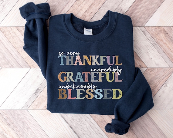 Thankful Grateful Blessed sweatshirt, Thanksgiving sweaters, Fall sweaters, Thankful sweaters, Thanksgiving, Grateful sweatshirt