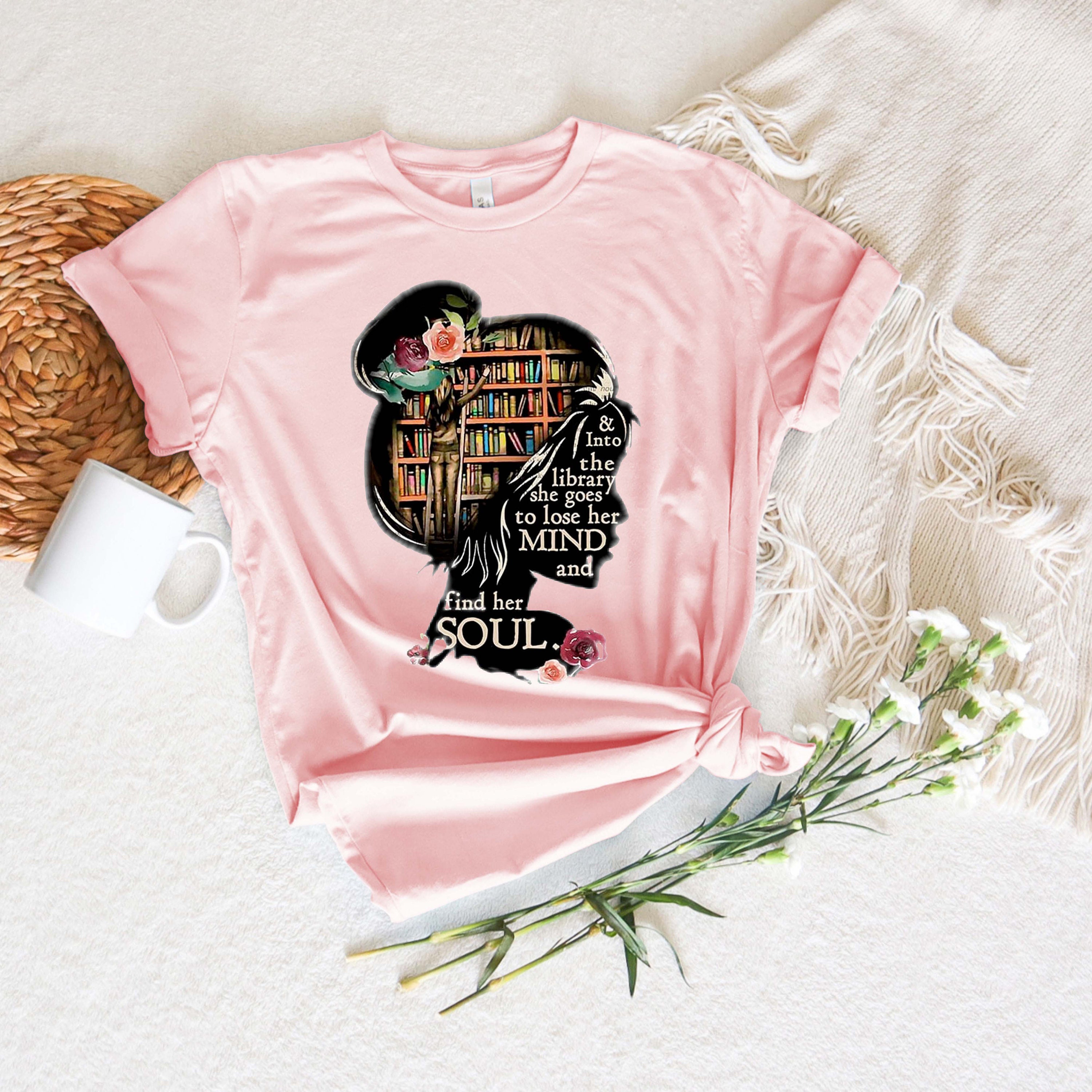 and into the library she goes to lose her mind and find her soul NO Books Shirt, Read Banned Books, Teacher Librarian Gift T-shirt