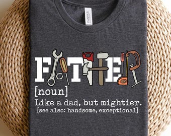 Father Shirt, Father Noun T-shirt, Father Like a Dad But Mightier Shirt, Funny Father T-shirt, Father Definition Tee, Hero Dad Shirt