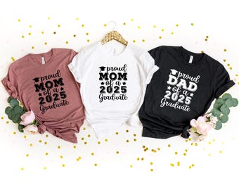 Proud Mom of a 2025 Graduate, Class of 2025 Family Graduation Shirts, Proud Dad of a 2025 Graduate, Proud Family Shirt, Graduation Shirt