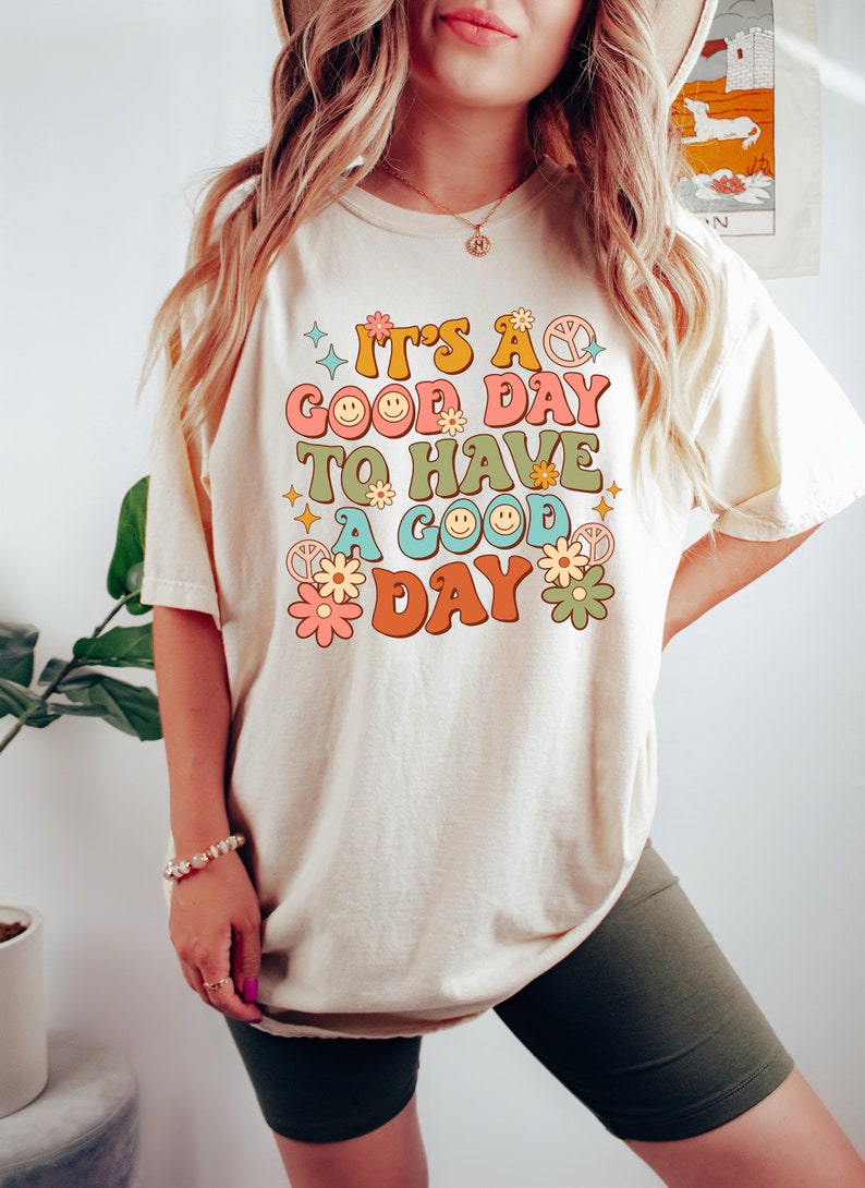 It's A Good Day To Have A Good Day Shirt, Positive Shirt, Motivational Shirt, Inspiring Good Day Tee, Lovely Good Day Shirt bild 5