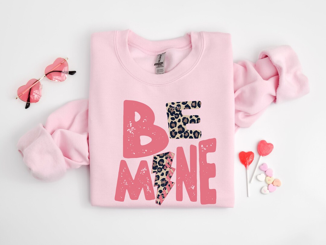 Be Mine Sweatshirt, Valentines Sweater, Valentine's Day Shirt, Love ...
