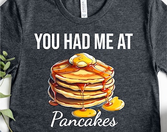 Pancakes Shirt|Funny Pancakes Shirt|Pancakes T-Shirt|Pancakes Lover Gift|Gift for him her|Funny T-Shirt|Breakfast Shirt