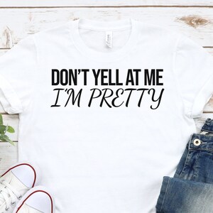 Don't Yell at Me I'm Pretty Y2K Shirt Y2K Baby Tee Y2K Crop Top Tee Funny Y2K T-shirt Gift for Her Y2K Crop T-Shirt Y2K Crop Top Funny 2