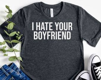 I Hate Your Boyfriend Y2K Shirt Y2K Baby Tee Y2K Crop Top Tee Funny Y2K T-shirt Gift for Her Y2K Crop T-Shirt Y2K Crop Top Funny Baby Tee